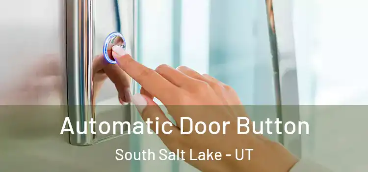 Automatic Door Button South Salt Lake - UT