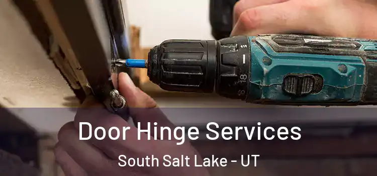 Door Hinge Services South Salt Lake - UT