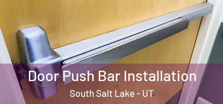 Door Push Bar Installation South Salt Lake - UT