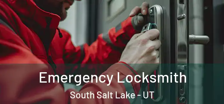 Emergency Locksmith South Salt Lake - UT