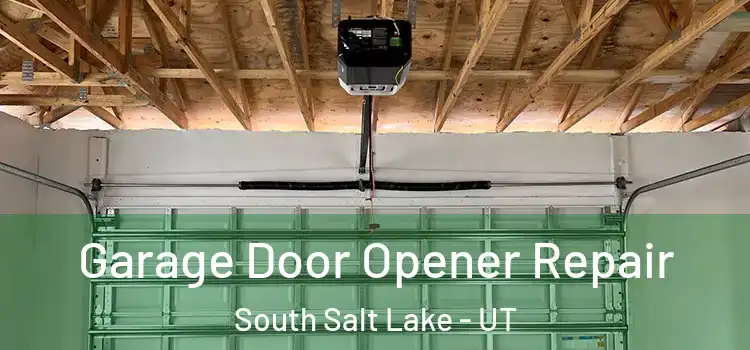  Garage Door Opener Repair South Salt Lake - UT