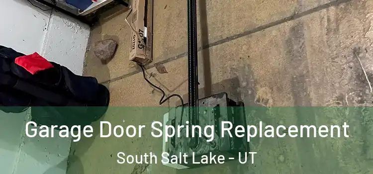 Garage Door Spring Replacement South Salt Lake - UT