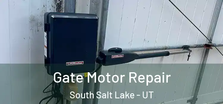Gate Motor Repair South Salt Lake - UT