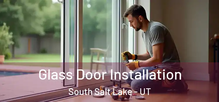 Glass Door Installation South Salt Lake - UT