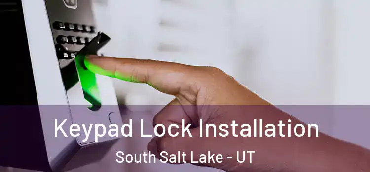 Keypad Lock Installation South Salt Lake - UT