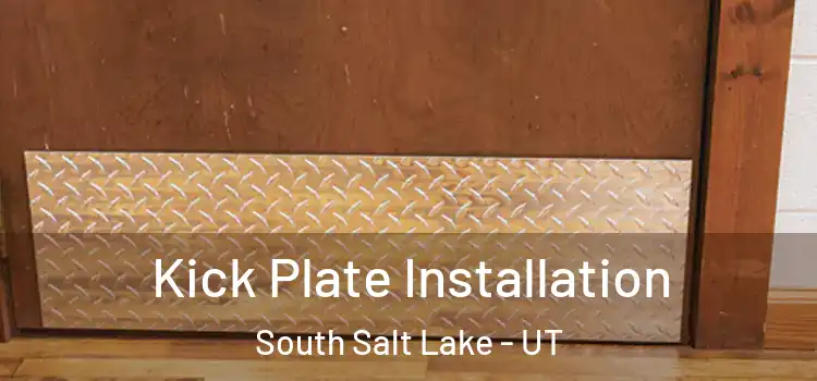 Kick Plate Installation South Salt Lake - UT