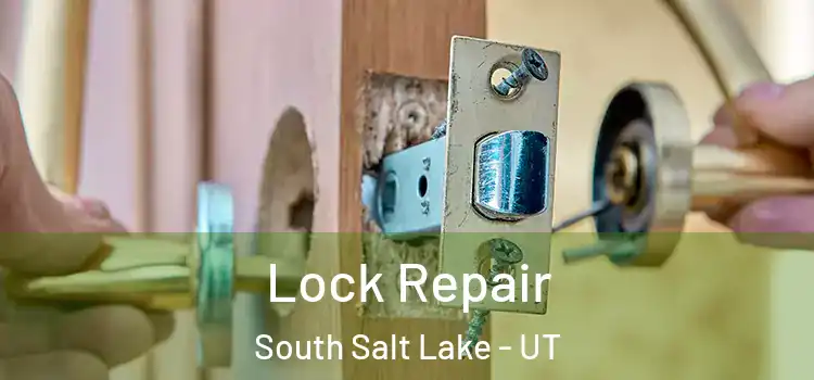 Lock Repair South Salt Lake - UT