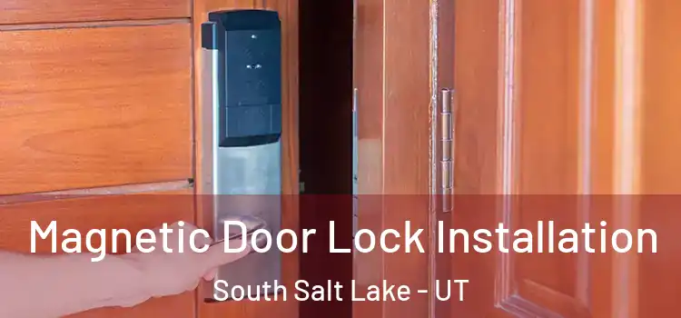  Magnetic Door Lock Installation South Salt Lake - UT