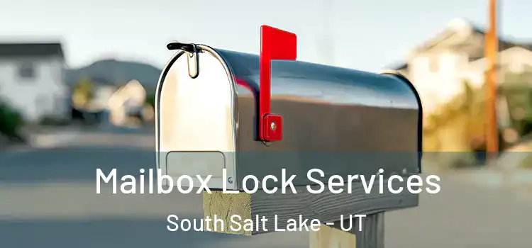  Mailbox Lock Services South Salt Lake - UT