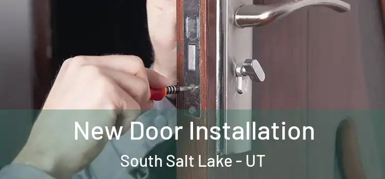 New Door Installation South Salt Lake - UT